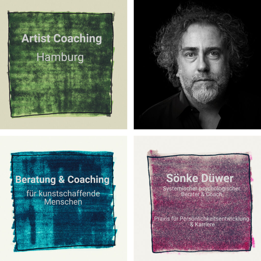 Artist Coaching Hamburg
Beratung & Coaching für kunstschaffende Menschen

Sönke Düwer
Systemischer psychologischer Berater & Coach

Praxis für Persönlichkeitsentwicklung & Karriere